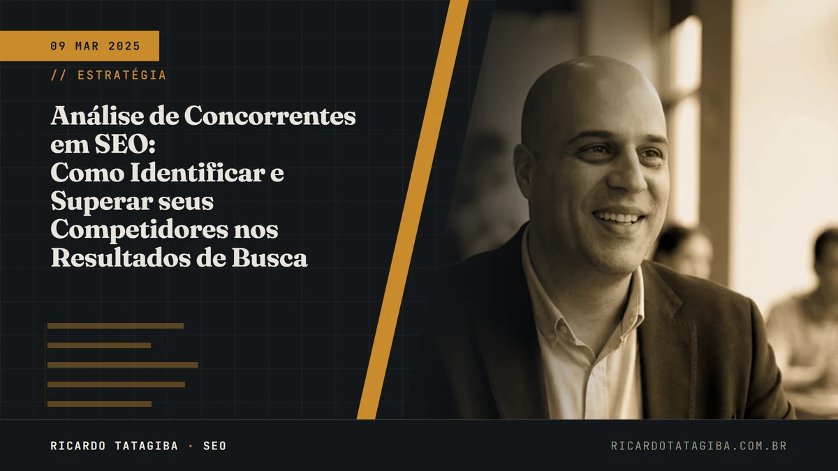 Análise de Concorrentes em SEO: Como Identificar e Superar seus Competidores nos Resultados de Busca