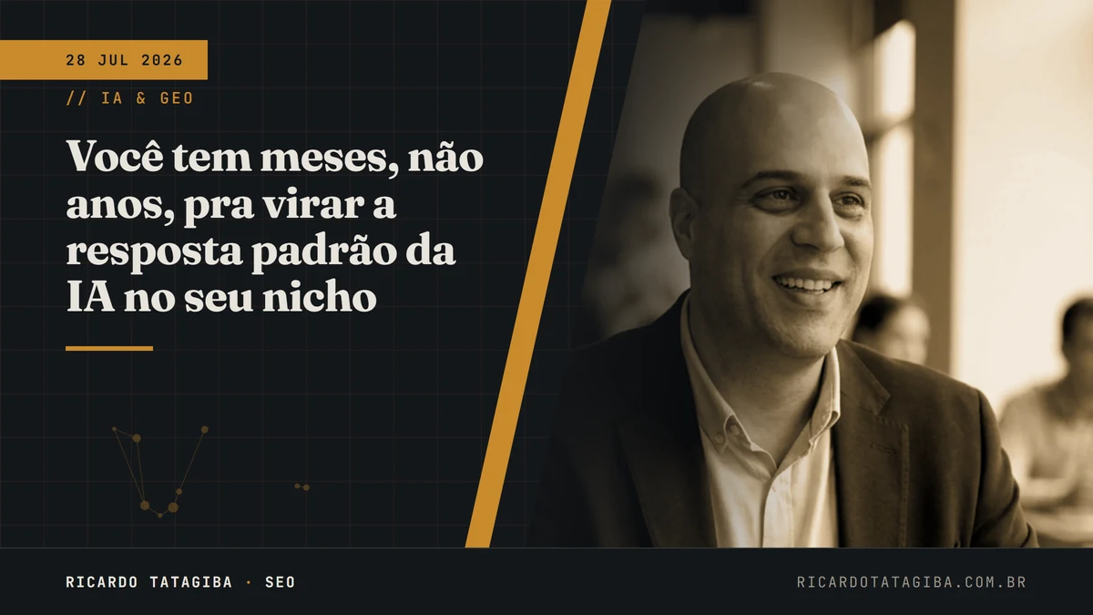 Você tem meses, não anos, pra virar a resposta padrão da IA no seu nicho