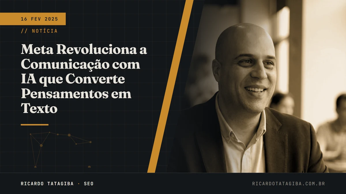 Meta Revoluciona a Comunicação com IA que Converte Pensamentos em Texto