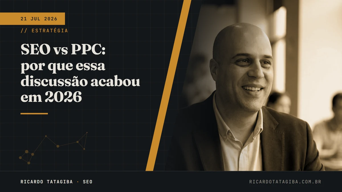 SEO vs PPC: por que essa discussão acabou em 2026