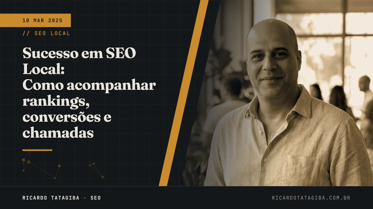 Sucesso em SEO Local: Como acompanhar rankings, conversões e chamadas